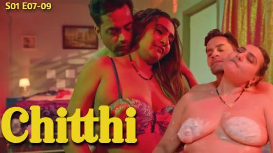 Chitthi 2024 Season 1 Episode 07-09 BigShots Hindi Hot WebSeries