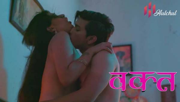 Waqt 2024 S01 Part 01 HulChul Hindi Hot Web Series