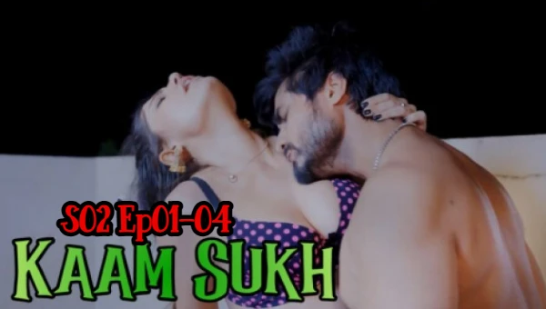 Kaam Sukh 2025 S02 Ep01-04 LookEntertainment Hindi Hot WebSeries
